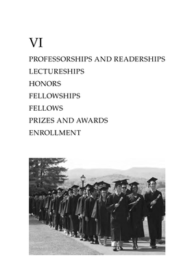 PROFESSORSHIPS and READERSHIPS LECTURESHIPS HONORS FELLOWSHIPS FELLOWS PRIZES and AWARDS ENROLLMENT Professorships and Readerships Winifred L