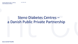 Steno Diabetes Centres – a Danish Public Private Partnership Page PUBLIC VERSUS PRIVATE FUNDING in DENMARK
