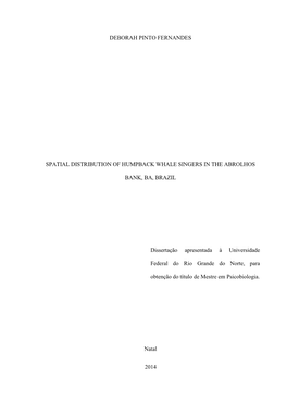 DEBORAH PINTO FERNANDES SPATIAL DISTRIBUTION of HUMPBACK WHALE SINGERS in the ABROLHOS BANK, BA, BRAZIL Dissertação Apresentad