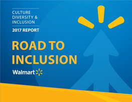 2017 REPORT ROAD to INCLUSION Walmart Around the World Doug Mcmillon, President & CEO — Walmart Canada As of Sept