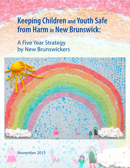 Keeping Children and Youth Safe from Harm in New Brunswick: a Five Year Strategy by New Brunswickers