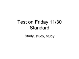 Test on Friday 12/9 Standard 8- No Open Book!