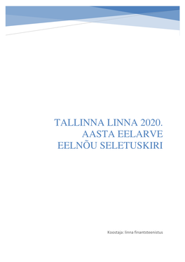 Tallinna Linna 2020. Aasta Eelarve Eelnõu Seletuskiri