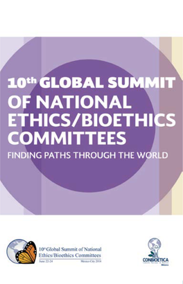 10Th Global Summit of National Ethics/Bioethics Committees: Finding Paths Through the World First Edition 2015