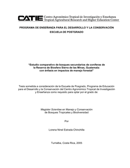 Estudio Comparativo De Bosques Secundarios De Coníferas De La Reserva De Biosfera Sierra De Las Minas, Guatemala: Con Énfasis En Impactos De Manejo Forestal”