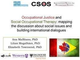 Occupational Justice and Social Occupational Therapy: Mapping the Discussion About Social Issues and Building International Dialogues