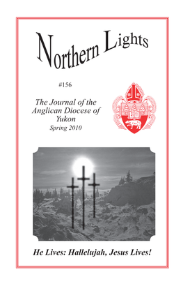 The Journal of the Anglican Diocese of Yukon He Lives: Hallelujah