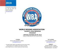 WORLD BOXING ASSOCIATION GILBERTO JESUS MENDOZA PRESIDENT OFFICIAL RATINGS AS of JULY Based on Results Held from 01St to July 31St, 2018