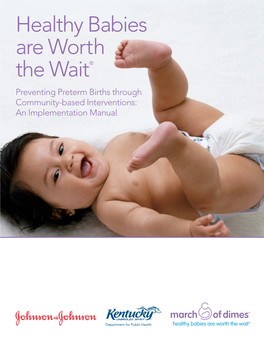 Healthy Babies Are Worth the Wait® Preventing Preterm Births Through Community-Based Interventions: an Implementation Manual