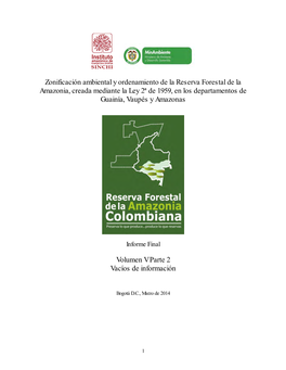 Zonificación Ambiental Y Ordenamiento De La Reserva Forestal De La Amazonia, Creada Mediante La Ley 2ª De 1959, En Los Departamentos De Guainía, Vaupés Y Amazonas