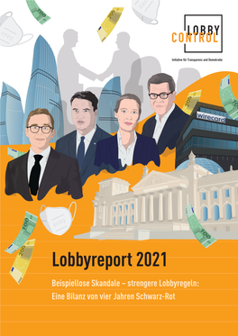Lobbyreport 2021 Beispiellose Skandale – Strengere Lobbyregeln: Eine Bilanz Von Vier Jahren Schwarz-Rot Über Lobbycontrol