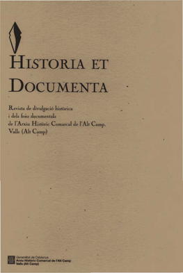 HISTORIA ET DOCUMENTA Revista De Divulgació Històrica I Dels Fons Documentals Lle R Arxiu Històric Comarcal Lle Ralt Camp Valls (Alt Camp)