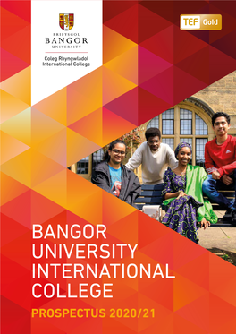 Bangor University International College Prospectus 2020/21 Contents