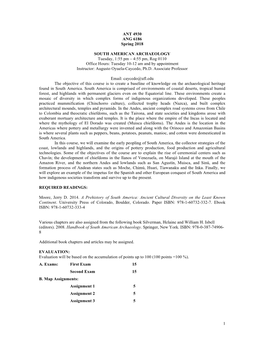 SOUTH AMERICAN ARCHAEOLOGY Tuesday, 1:55 Pm – 4:55 Pm, Rog 0110 Office Hours: Tuesday 10-12 Am and by Appointment Instructor: Augusto Oyuela-Caycedo, Ph.D