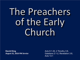 David King August 31, 2016 PM Service Acts 9:1-30, 2 Timothy 3:8