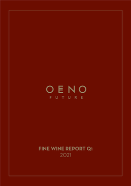 Fine Wine Report Q1 2021 Fine Wine Report Q1 2021