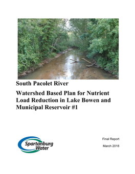 South Pacolet River Watershed Based Plan for Nutrient Load Reduction in Lake Bowen and Municipal Reservoir #1