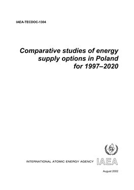 Comparative Studies of Energy Supply Options in Poland for 1997–2020 Iaea, Vienna, 2002 Iaea-Tecdoc-1304 Isbn 92–0–112602–6 Issn 1011–4289