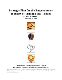Strategic Plan for the Entertainment Industry of Trinidad and Tobago FINAL REPORT January 20, 2006