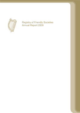 Registry of Friendly Societies Annual Report 2009 REPORT of the REGISTRAR of FRIENDLY SOCIETIES 2009
