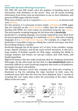 Client-Side Dynamic Web Page Generation CGI, PHP, JSP, and ASP Scripts Solve the Problem of Handling Forms and Interactions with Databases on the Server