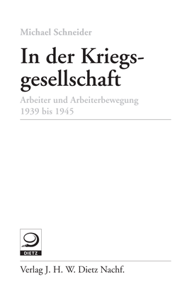 Michael Schneider in Der Kriegs- Gesellschaft Arbeiter Und Arbeiterbewegung 1939 Bis 1945