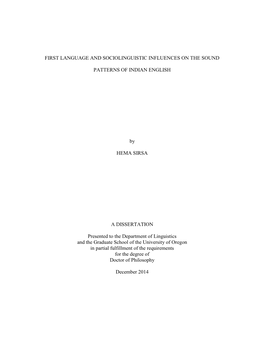 FIRST LANGUAGE and SOCIOLINGUISTIC INFLUENCES on the SOUND PATTERNS of INDIAN ENGLISH by HEMA SIRSA a DISSERTATION Presented To