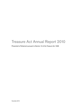 Treasure Act Annual Report 2010 Presented to Parliament Pursuant to Section 12 of the Treasure Act 1996