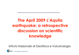 The April 2009 L'aquila Earthquake: a Retrospective Discussion On