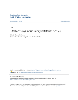 I-Tal Foodways: Nourishing Rastafarian Bodies Mandy Garner Dickerson Louisiana State University and Agricultural and Mechanical College