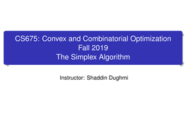 CS675: Convex and Combinatorial Optimization Fall 2019 the Simplex Algorithm