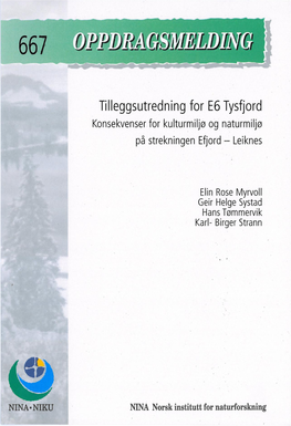 Tilleggsutredning for E6 Tysfjord, Konsekvenser NINA•NIKU Utgir Følgende Faste Publikasjoner: for Kulturmiljø Og Naturmiljø På Strekningen Efjord - Leiknes