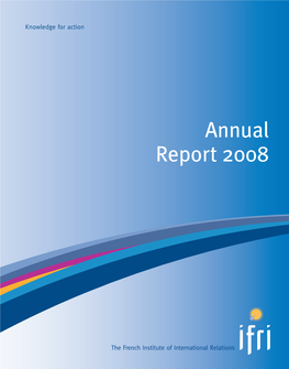 Annual Report 2008 • 1 IFRI INSTITGB.Qxp 29/07/09 10:44 Page 2