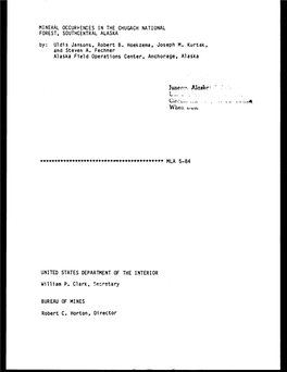MINERAL OCCURRENCES in the CHUGACH NATIONAL FOREST, SOUTHCENTRAL ALASKA By: Uldis Jansons, Robert B. Hoekzema, Joseph M. Kurtak, and Steven A