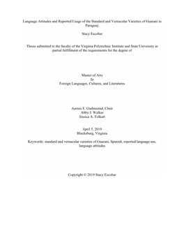 Language Attitudes and Reported Usage of the Standard and Vernacular Varieties of Guaraní in Paraguay Stacy Escobar Thesis Subm