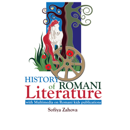Genres and Topics in Contemporary Romani Literature and Roma Kids’ Publications