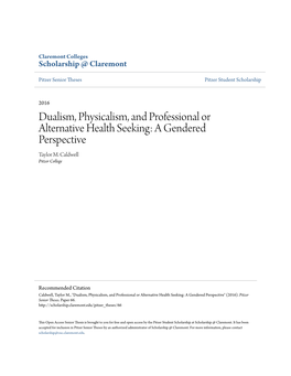 Dualism, Physicalism, and Professional Or Alternative Health Seeking: a Gendered Perspective Taylor M