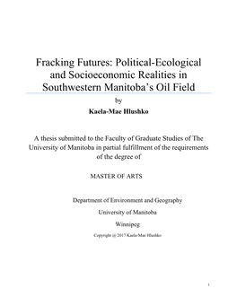 Fracking Futures: Political-Ecological and Socioeconomic Realities in Southwestern Manitoba’S Oil Field by Kaela-Mae Hlushko