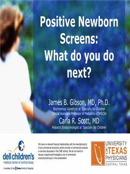 Positive Newborn Screens: What Do You Do Next?