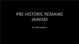 Pre Historic Remains Jainism