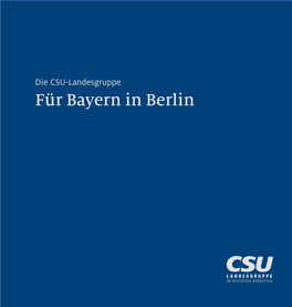 Die CSU-Landesgruppe Für Bayern in Berlin Die CSU-Landesgruppe Für Bayern in Berlin