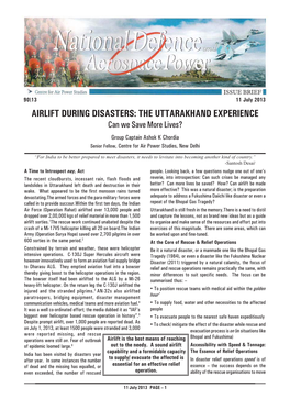 AIRLIFT DURING DISASTERS: the UTTARAKHAND EXPERIENCE Can We Save More Lives? Group Captain Ashok K Chordia Senior Fellow, Centre for Air Power Studies, New Delhi