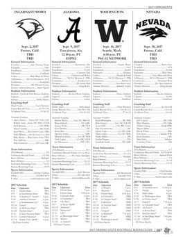 INCARNATE WORD Sept. 2, 2017 Fresno, Calif. TBD TBD ALABAMA Sept. 9, 2017 Tuscaloosa, Ala. 12:30 P.M. PT ESPN2 WASHINGTON Sept