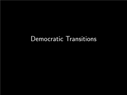 Democratic Transitions