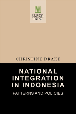 National Integration in Indonesia National Integration in Indonesia PATTERNS and POLICIES