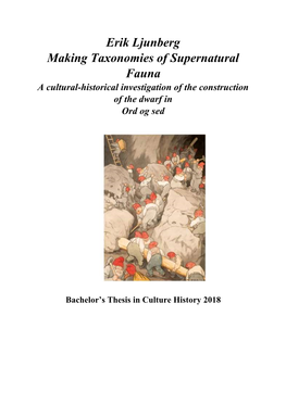 Erik Ljunberg Making Taxonomies of Supernatural Fauna a Cultural-Historical Investigation of the Construction of the Dwarf in Ord Og Sed