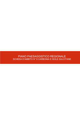 Piano Paesaggistico Regionale Scheda D’Ambito N° 6 Carbonia E Isole Sulcitane