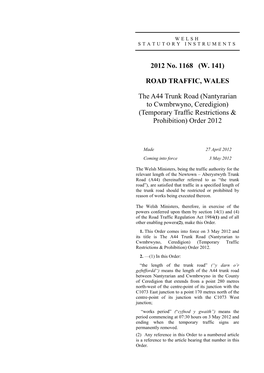 2012 No. 1168 (W. 141) ROAD TRAFFIC, WALES the A44 Trunk Road (Nantyrarian to Cwmbrwyno, Ceredigion) (Temporary Traffic Restri