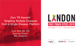 Zero TB Karachi: Targeting Multiple Diseases from a Single Disease Platform