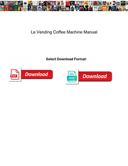 Le Vending Coffee Machine Manual